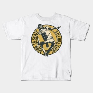 Born To Skate Skate For Life Kids T-Shirt